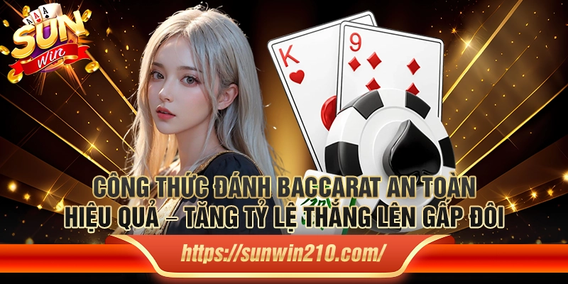 Công thức đánh Baccarat – Tăng tỷ lệ thắng gấp đôi