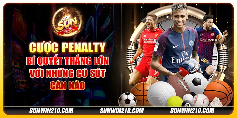 Cược Penalty - Bí quyết thắng lớn với những cú sút cân não