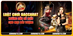 Luật chơi Baccarat - Hướng dẫn dễ hiểu cho mọi đối tượng