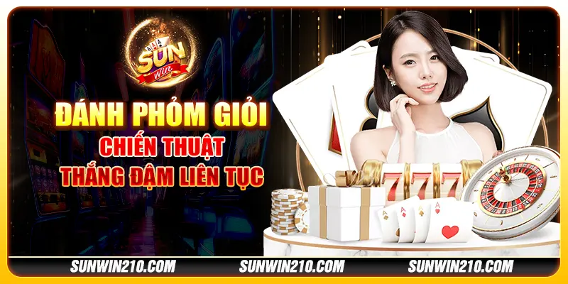 Đánh Phỏm giỏi - Chiến thuật thắng đậm liên tục