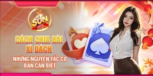 Cách chia bài xì dách – Những nguyên tắc cơ bản cần biết